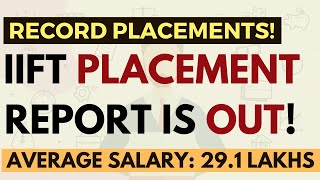 IIFT placement report is out  Average Salary 291 lakhs  Highest package 85 lakhs [upl. by Lillis]