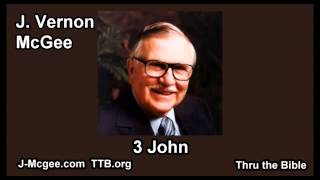 64 3 John  J Vernon Mcgee  Thru the Bible [upl. by Panthea]