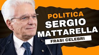 Politica Sergio Mattarella Frasi Celebri [upl. by Marsden653]