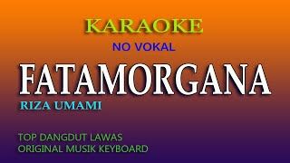 FATAMORGANA KARAOKE DANGDUT LAWAS NO VOKAL [upl. by Baum]