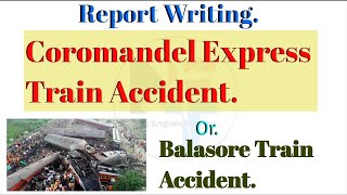 Coromandel Express Train Accident  Report Writing  Report Writing On A Tragic Train Crush [upl. by Gaiser]