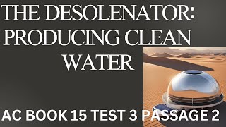 THE DESOLENATOR  PRODUCING CLEAN WATER  AC BOOK 15 TEST 3 PASSAGE 2  IELTS READING [upl. by Ijneb]