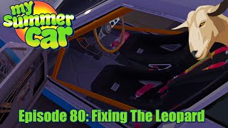 My Summer Car  Episode 80  Fixing the Leopard [upl. by Narbig]