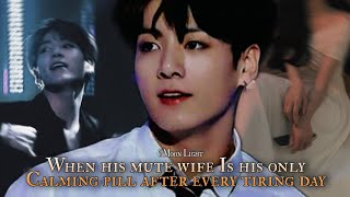 When his mute wife Is his only Calming pill after every tiring day  Jungkook oneshot [upl. by Bannister]