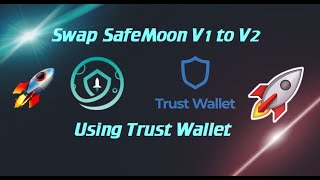 Swap SafeMoon V1 to V2 with Trust Wallet  SafeMoon V2 in Trust Wallet [upl. by Areht]