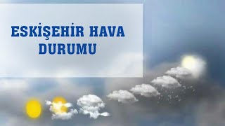 Eskişehir Hava Durumu [upl. by Ethelin168]