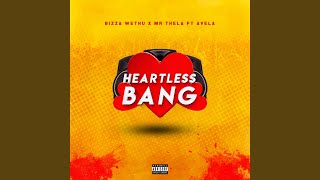 Heartless Bang feat Mr Thela amp Avela Mvalo [upl. by Milinda898]