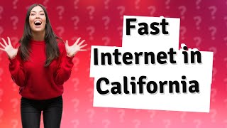 Does California have good internet [upl. by Merow]