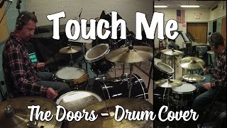 The Doors  Touch Me Drum Cover [upl. by Raymonds]