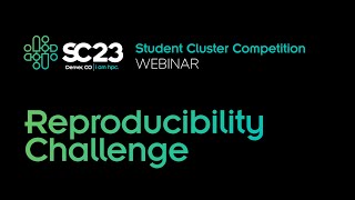 SCC23 Reproducibility Challenge Webinar [upl. by Infeld854]