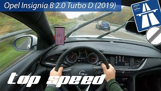 Opel Insignia B 20 Turbo D 2019  Autobahn Top Speed Drive [upl. by Dallas]