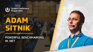 Adam SITNIK Powerful benchmarking in NET  Update Conference Prague 2018 [upl. by Jefferson]