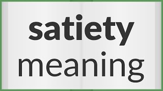 Satiety  meaning of Satiety [upl. by Estes]