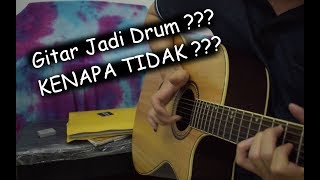 Membuat Gitar Menjadi Drum Teknik Perkusi Fingertsyle [upl. by Jeannie304]