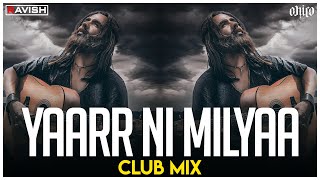 Yaarr Ni Milyaa  Club Mix  Harrdy Sandhu  B Praak  Jaani  Arvindr Khaira  DJ Ravish amp DJ Chico [upl. by Rolo]