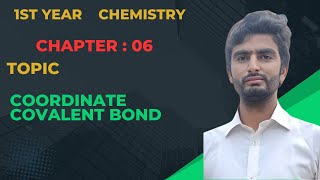 COORDINATE COVALENT BOND  CHAPTER 06  1ST YEAR  CHEMISTRY [upl. by Atiloj]