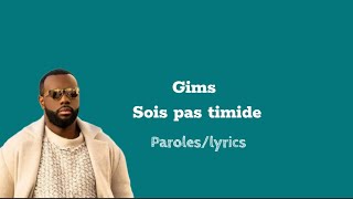 Gims  Sois Pas Timide ParolesLyrics [upl. by Buffum889]