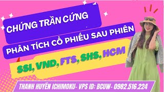 Nhóm Chứng khoán trần cứng Phân tích điểm mua bán cổ phiếu FTS SSI VND HCMThanh Huyền Ichimoku [upl. by Delle]