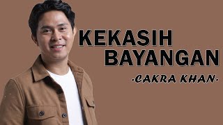 Cakra Khan  Kekasih Bayangan  Lyric [upl. by Del]