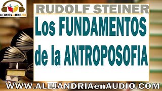 Los fundamentos de la antroposofia Rudolf Steiner ALEJANDRIAenAUDIO [upl. by Ahsieka50]