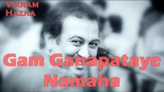 Gam Ganapataye Namaha  Vikram Hazra Art Of Living Bhajans [upl. by Cahra]