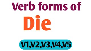 Verb forms of Die  verb forms in V1V2V3V4V5  Verb forms By arvind classes v1 v2 v3 v4 v5 [upl. by Massie]