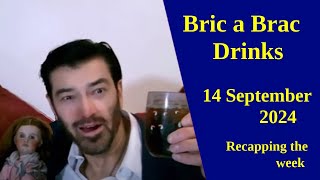 Bric a Brac Drinks  14 September 2024 [upl. by Amsirac998]