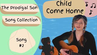 Child Come Home  Christian Childrens Song  calm childrens song [upl. by Ebony444]