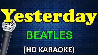 YESTERDAY  The Beatles HD Karaoke [upl. by Kecaj773]