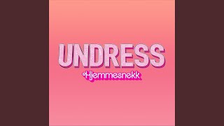 Undress Hjemmesnekk [upl. by Leahcimed435]