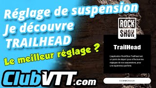 Le meilleur réglage de fourche vtt et amortisseur avec Trailhead Rockshox tutoriel complet  736 [upl. by Dasteel]