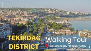 Tekirdağ District I Süleymanpaşa Tekirdağ Turkey I Walking Tour I 4K60fps [upl. by Retsof248]