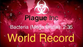 Plague Inc Bacteria Mega Brutal in 235 Former World Record [upl. by Ailee]