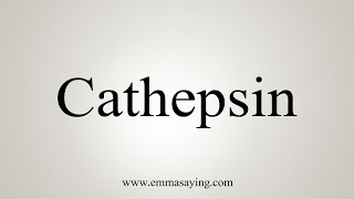 How To Say Cathepsin [upl. by Eelytsirk201]