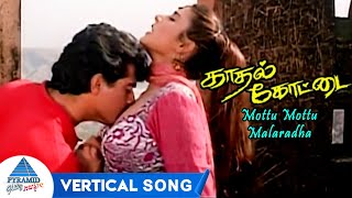 Mottu Mottu Malaradha Vertical Song  Kadhal Kottai Tamil Movie Songs  Ajith  Heera Rajgopal Deva [upl. by Nednerb]