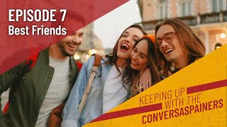 Keeping Up with the ConversaSpainers  Episode 7 Best Friends [upl. by Burgwell]