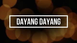 Dayang Dayang song w lyrics [upl. by Yroger]