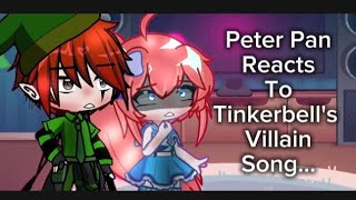 Peter pan Reacts to Tinkerbells Villain song Gacha Life 2 [upl. by Rooke]