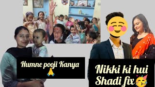 choti choti Kanya aayi humare ghar🙏 Nikki ki shadi hui fix🥳 [upl. by Bricker]