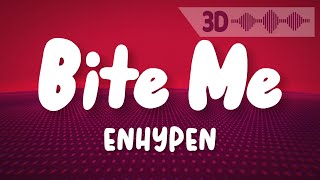 ENHYPEN  Bite Me  Lyrics with 3D Visualizer [upl. by Sklar248]