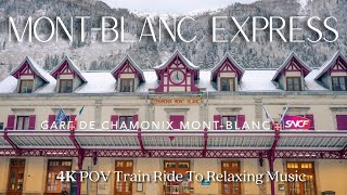 Mont Blanc Express Train Ride in France 🇫🇷 Amazing Views  Relaxing Music  4K [upl. by Oiluj]