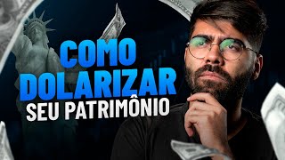 COMO INVESTIR NO EXTERIOR 4 FORMAS DE DOLARIZAR SEU PATRIMÔNIO [upl. by Gnot]