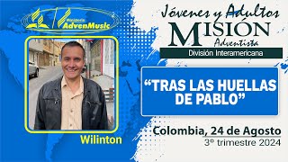 Misionero Adventista COLOMBIA Sábado 24 de Agosto 2024  TRAS LAS HUELLAS DE PABLO [upl. by Olivann]