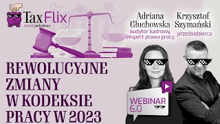 Rewolucyjne zmiany w kodeksie pracy w 2023 roku 60  webinar  Adriana Głuchowska [upl. by Notnroht848]