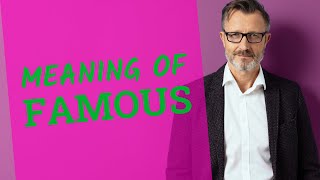 Famous  Meaning of famous [upl. by Arrotal]