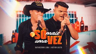 SÓ MAIS UMA VEZ  Natanzinho Lima  Feat CantorHeitorCosta [upl. by Yonah622]