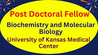 Post Doctoral Fellow Biochemistry and Molecular Biology University of Kansas Medical Center KS [upl. by Merci]