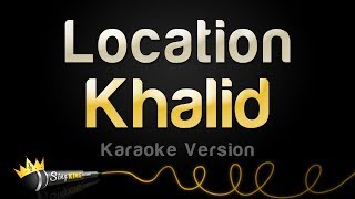 Khalid  Location Karaoke Version [upl. by Twila351]