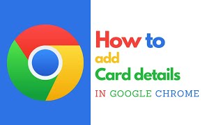 How to Add Card Details in Google Chrome – Simplify Online Payments [upl. by Parish]