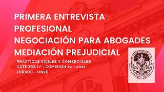 La primera entrevista profesional Negociación La mediación prejudicial obligatoria [upl. by Hughmanick]